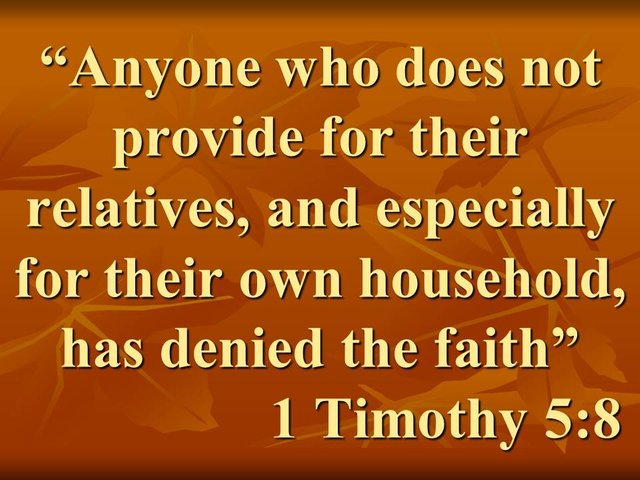 Christian family. Anyone who does not provide for their relatives, has denied the faith. 1 Timothy 5,8.jpg