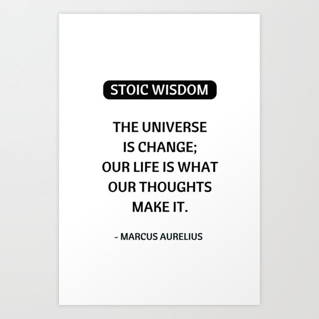 stoic-quotes-marcus-aurelius-philosophy-the-universe-is-change-prints.jpg