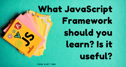 What Javascript framework should you learn. Is it useful.png