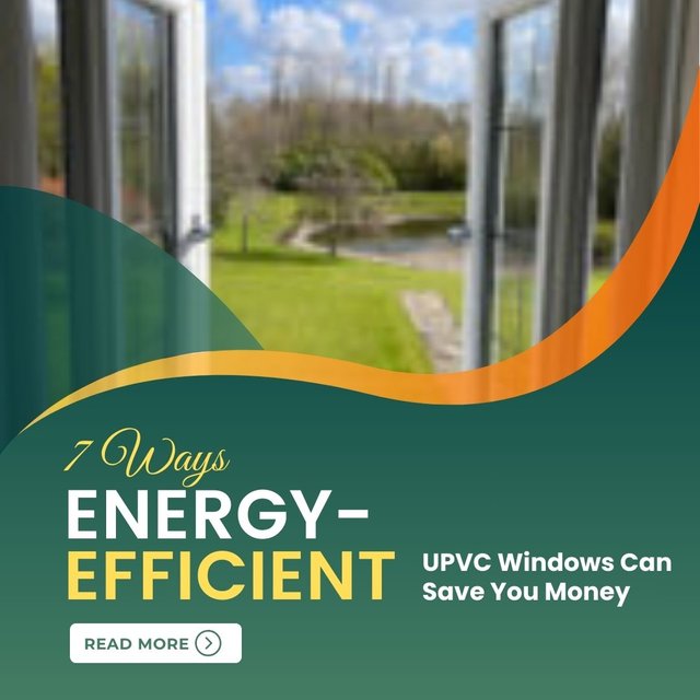 7 Ways Energy-Efficient UPVC Windows Can Save You Money.jpg