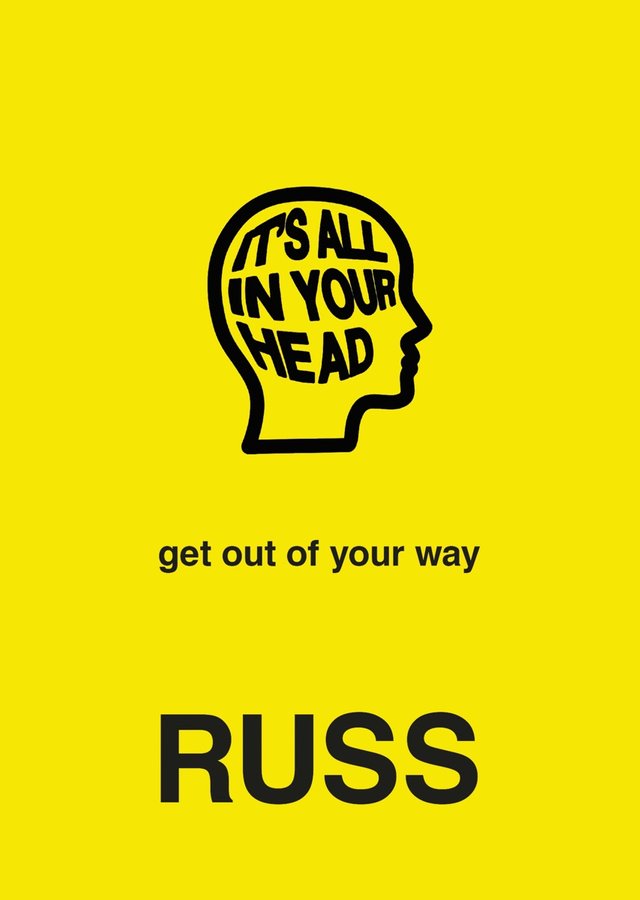 IT'S ALL IN YOUR HEAD By . Russ.jpg