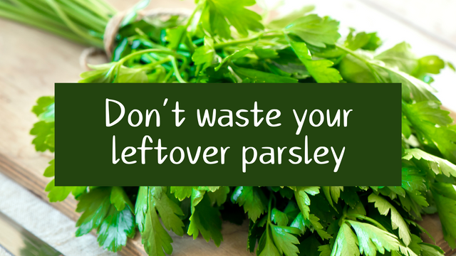 Don't waste leftover parsley.png