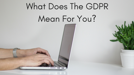 What Does The GDPR Mean For You_ Jacob Parker-Bowles.png