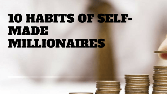 10-habits-of-self-made-millionaires-1.png