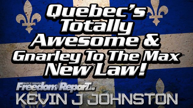 Quebecs-bill-21-and-freedom-report-and-kevin-j-johnston-and-left-wing-nuts.jpg