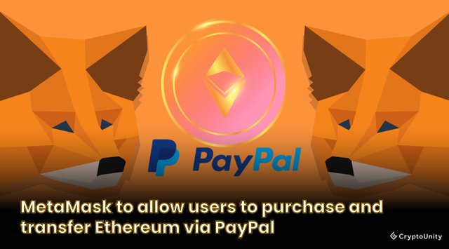 MetaMask to allow users to purchase and transfer Ethereum via PayPal.jpg