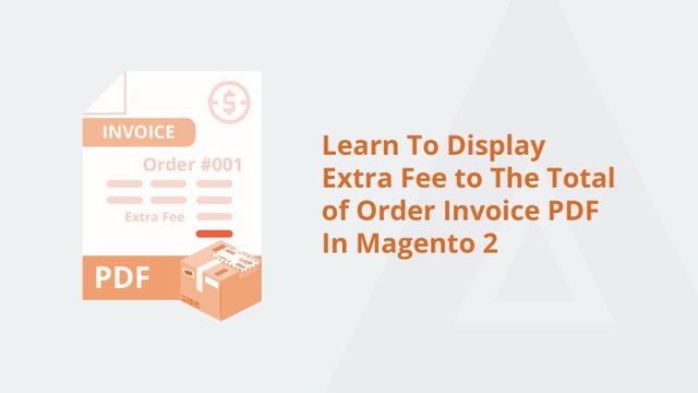 Learn-To-Display-Extra-Fee-to-The-Total-of-Order-Invoice-PDF-In-Magento-2-Social-Share.jpg