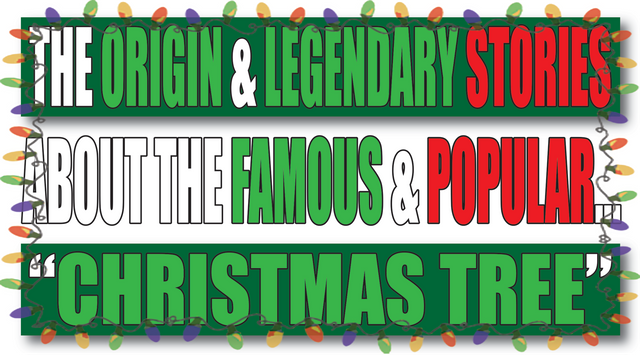 christmas tree, origin, history, christmas, decorating the tree, jeronimorubio, jeronimo rubio.png