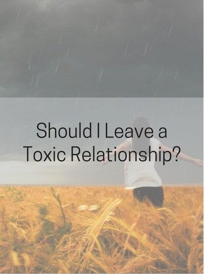 Should-I-leave-a-toxic-relationship.jpg