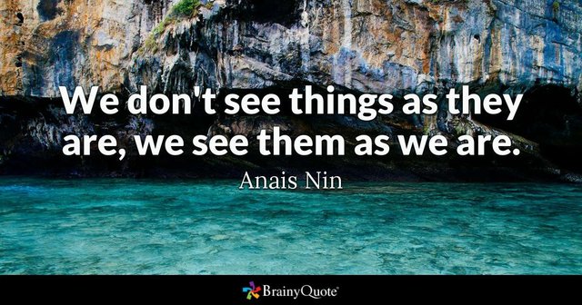 We see things as we are.jpg