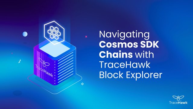 Navigating-Cosmos-SDK-Chains-with-TraceHawk-Block-Explorer.jpg