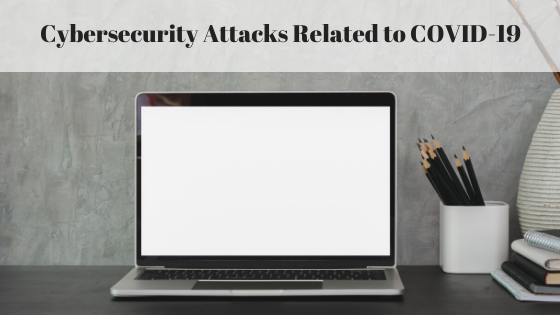 Cybersecurity Attacks Related to COVID-19 Jacob Parker-Bowles.png