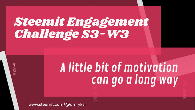 Steemit Engagement Challenge S3-W3  A little bit of motivation can go a long way.png