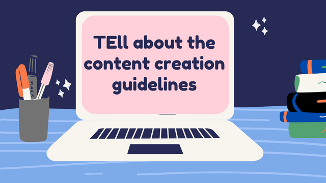 TEll about the content creation guidelines.png
