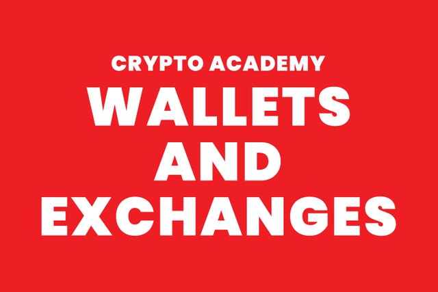 steemit crypto academy - Wallets and Exchanges.jpg