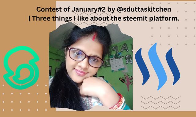 Contest of January#2 by @sduttaskitchen Three things I like about the steemit platform..png