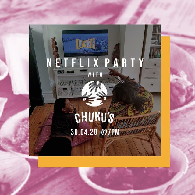 Chuku's Netflix Party - 300420.jpeg
