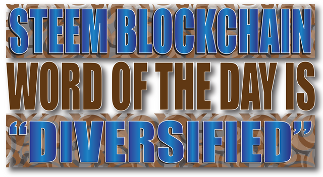 #steem #blockchain Word of the Day - Diversified.png