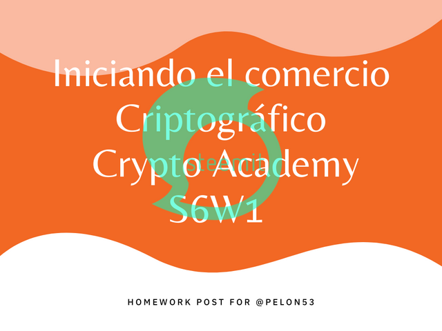 Iniciando el comercio Criptográfico - Crypto Academy  S6W1 -.png