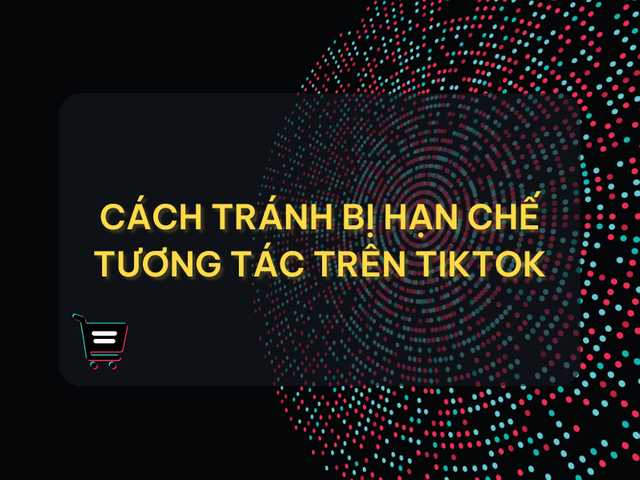 cach-tranh-bi-han-che-tuong-tac-tren-tiktok.png