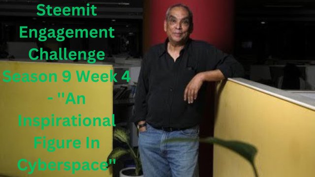 Steemit Engagement Challenge Season 9 Week 4 - ''An Inspirational Figure In Cyberspace''.jpg