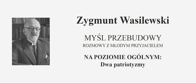 Zygmunt Wasilewski - Myśl Przebudowy - Dwa patriotyzmy