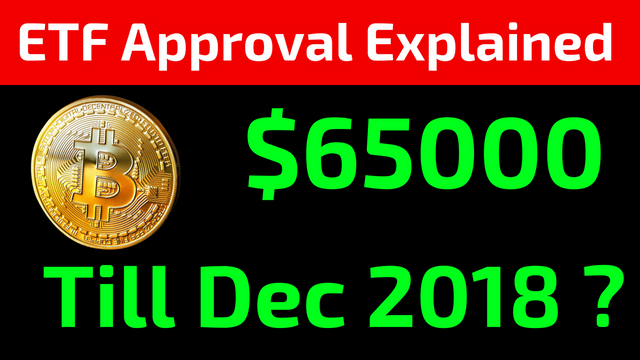 Bitcoin To $65000 In 2018 - Bitcoin ETF Explained !.png