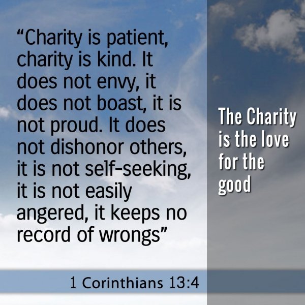 Charity is patient, charity is kind. It does not envy. 1 Corinthians 13.jpg