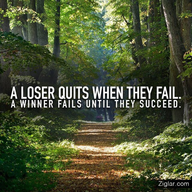 A Loser Quits When They Fail.JPG