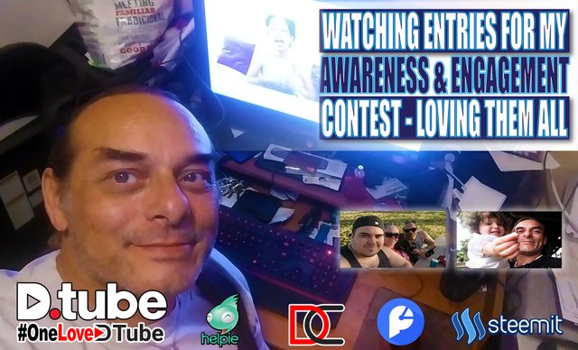 Watching the Video Entries for My Awareness and Engagement Contest - Loving the Entries - Loving the Engagement and Genuineness From Each #dtuber.jpg