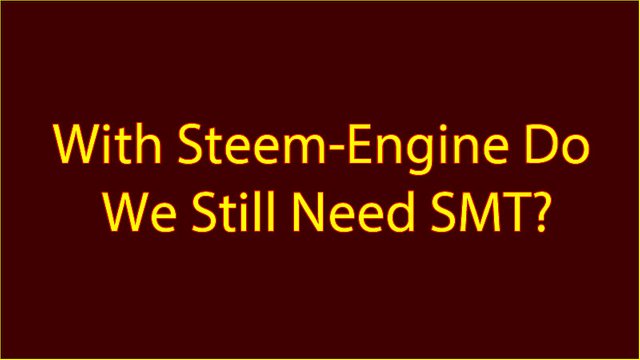 With Steem-Engine Do We Still Need SMT.jpg
