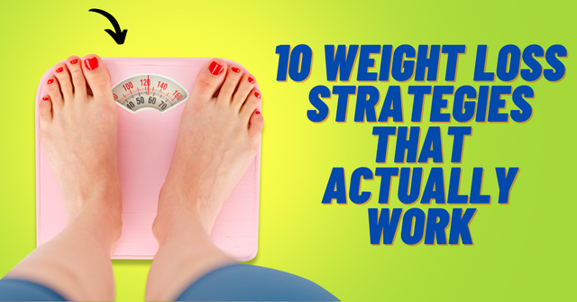 10 Weight Loss Strategies That Actually Work.png