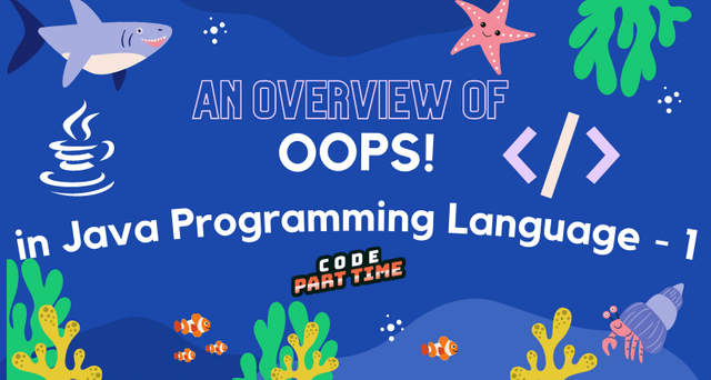 1 - An overview of OOPS in Java Programming Language - 1.png
