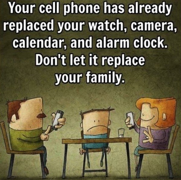 2 cell phone don't let it replace family.jpg