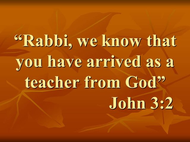 The spiritual mystery of Jesus. Rabbi, we know that you have arrived as a teacher from God. John 3,2.jpg