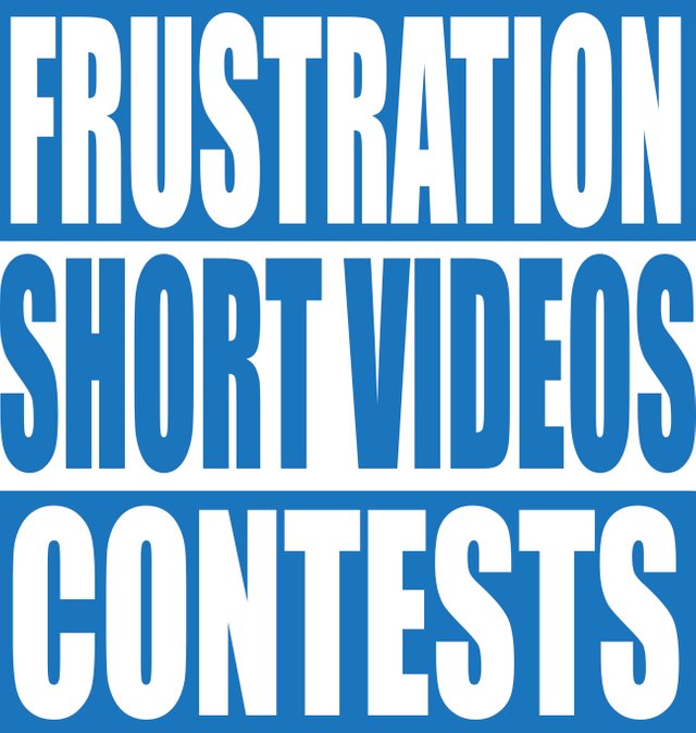 Frustration, short videos, Contest.jpg