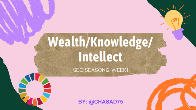 Steem engagement challenge-S12W1 I would love to pick(any one wealthknowledge intellect).png