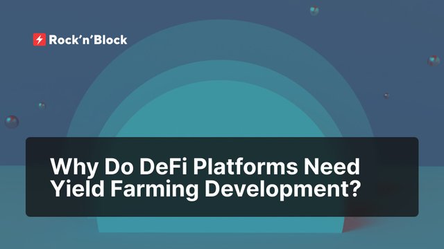 Why-do-DeFi-platforms-need-Yield-Farming-Development_-tg.jpeg