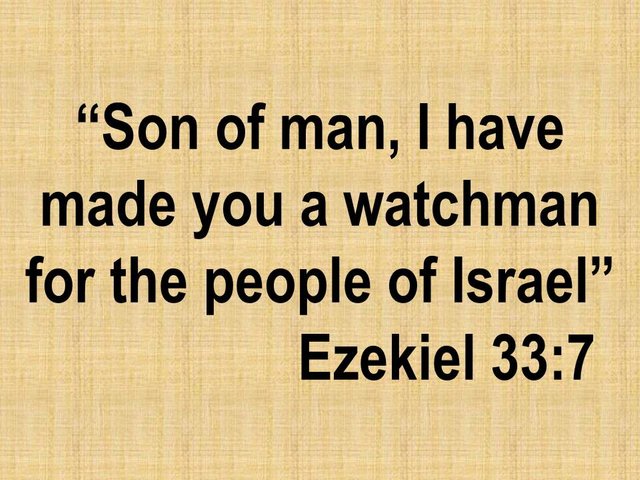 Prophets in the Bible. Son of man, I have made you a watchman for the people of Israel. Ezekiel 33,7.jpg