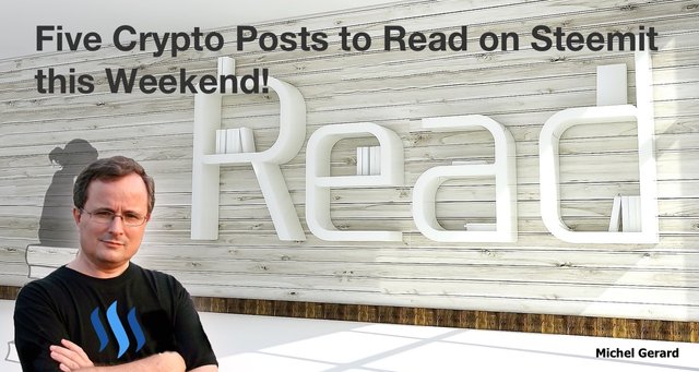 Five Crypto Posts to Read on Steemit this Weekend!