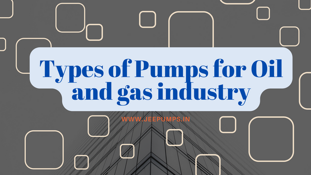 types of pump for oil and gas industry.png