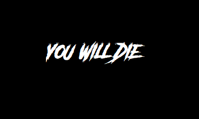 you will die.png