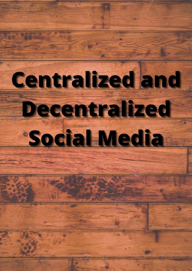 Centralized and Decentralized Social Media.jpg