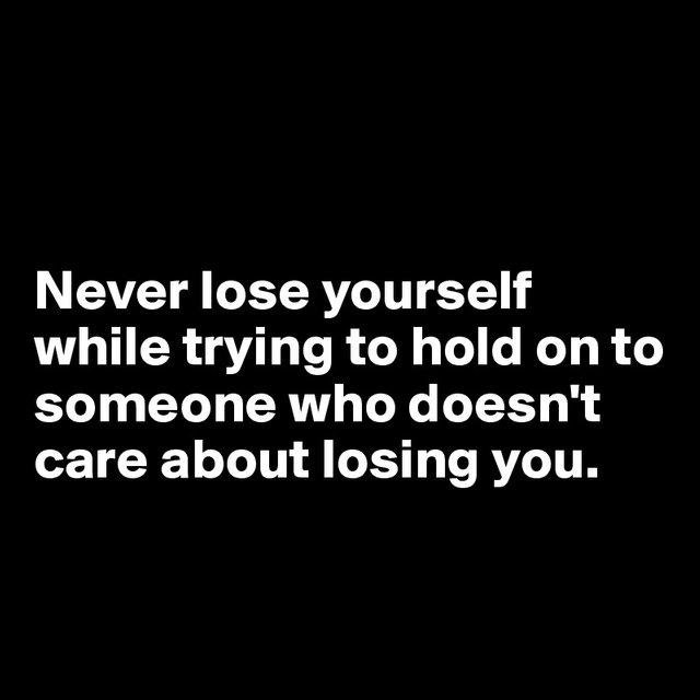 Never-lose-yourself-while-trying-to-hold-on-to-so.jpg