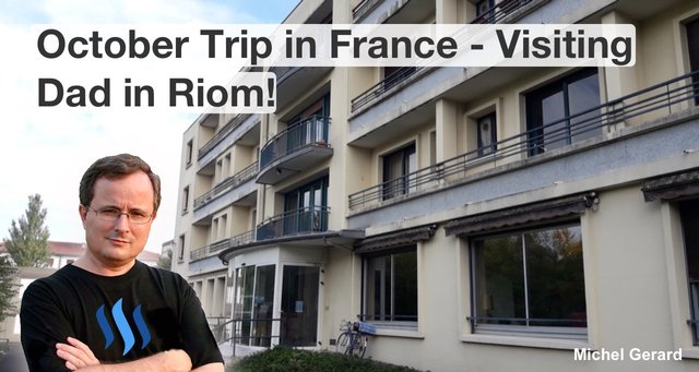 October Trip in France - Visiting Dad in Riom!