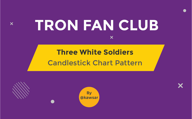 TRON FAN CLUB.png Three White Soldiers Candlestick Chart Pattern.png