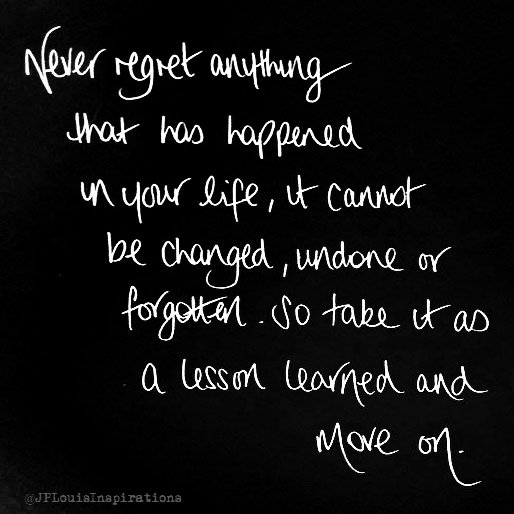 ღ Move On… Never Regret ~ #KeepGoing #DontGiveUp #BelieveInYourself #YouGotThis #Inspiration #JPLouis.jpg