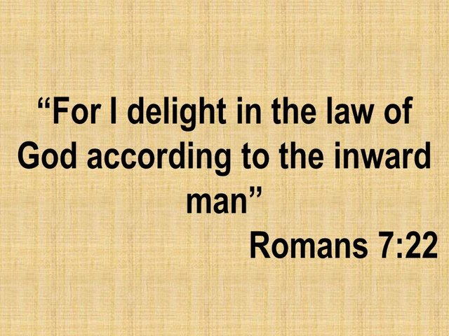 The blessed life. For I delight in the law of God according to the inward man. Romans 7,22.jpg