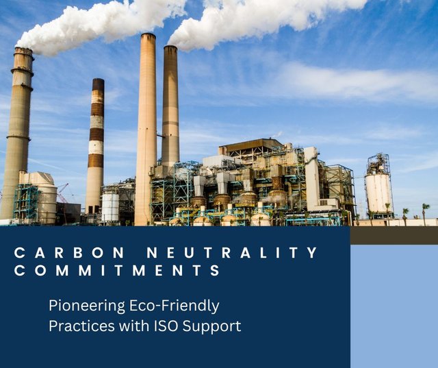 Carbon Neutrality Commitments Pioneering Eco-Friendly Practices with ISO Support.jpg