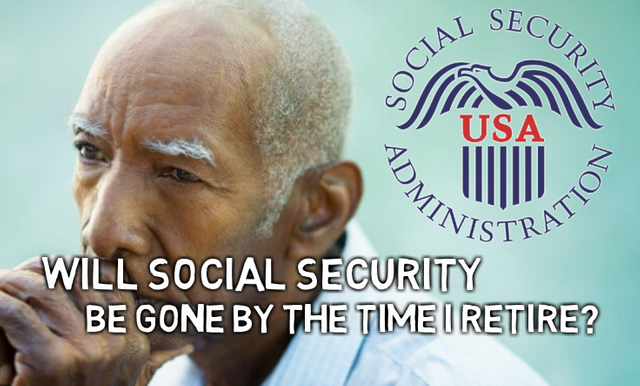 Will Social Security Be Gone by the Time I Retire..PNG